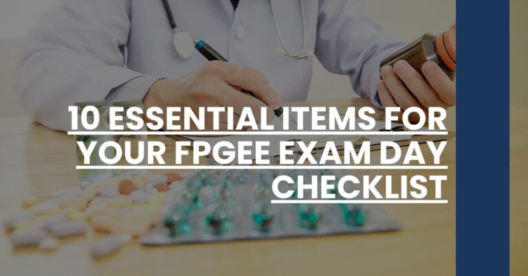 10 Essential Items for Your FPGEE Exam Day Checklist Feature Image